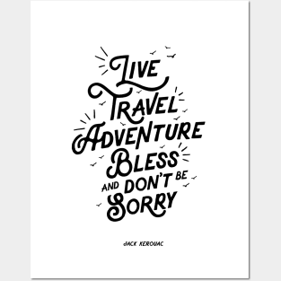 Live Travel Adventure Bless and Don't Be Sorry Posters and Art